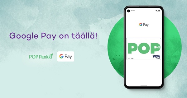 POP Pankin kortit tukevat Applen Payn lisäksi nyt Google Pay -mobiilimaksamista
