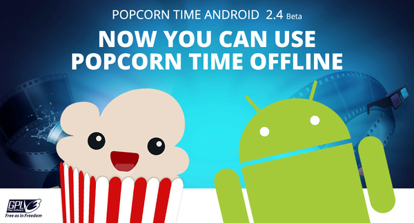 Popcorn Time 2.4 beta for Android takes experience to new level with offline playback