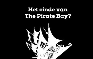 Het einde van The Pirate Bay?