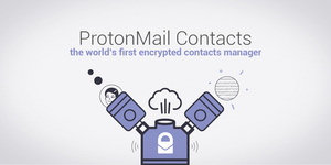ProtonMail Contacts offers zero-access encryption for Contact information