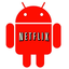 Android users rejoice; Netflix app now available to all with 2.2+