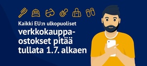 Muistathan: Älä enää tilaa Kiinasta tavaraa, säännöt muuttuvat 1.7.
